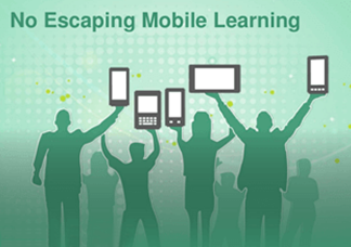 No Escaping Mobile Learning