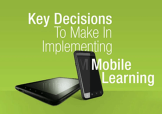 Key Decisions to Make in Mobile Learning Implementation