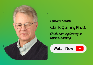 Designing for Learning Impact, with Clark Quinn