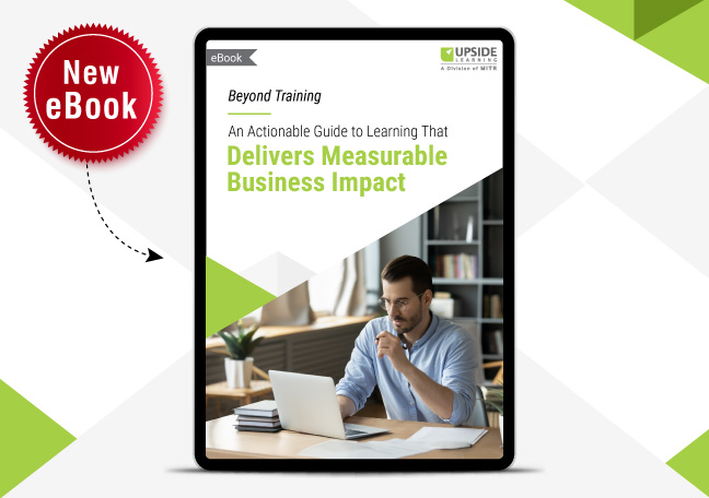 Beyond Training: An Actionable Guide to Learning That Delivers Measurable Business Impact